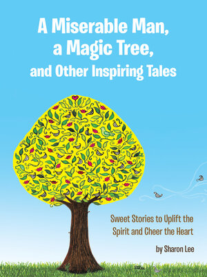 cover image of A Miserable Man, a Magic Tree, and Other Inspiring Tales